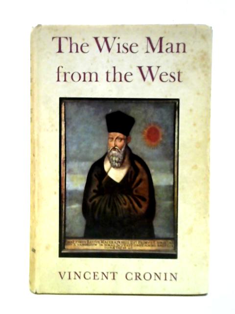 The Wise Men from the West By Vincent Cronin