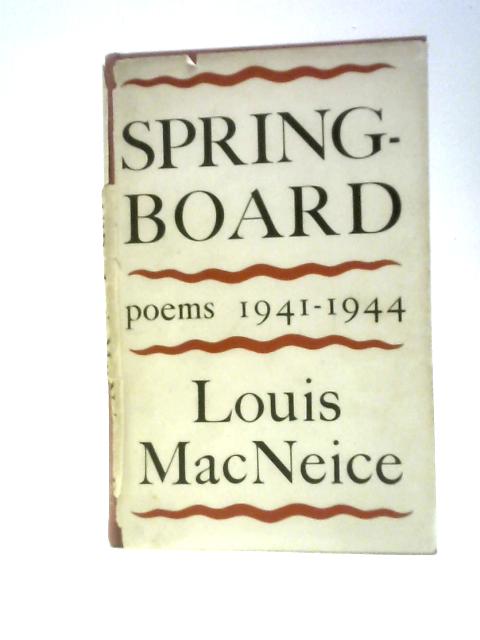 Springboard Poems 1941-1944 von Louis Macneice