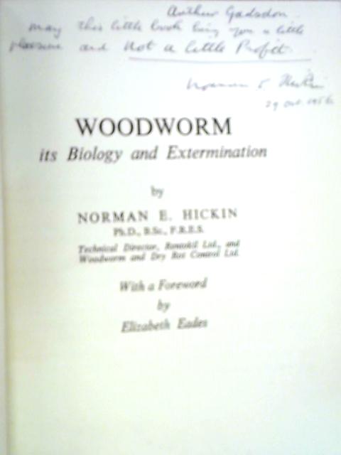 Woodworm: Its Biology And Extermination von Norman E. Hickin