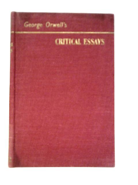 Critical Essays By George Orwell