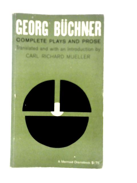 Complete Plays and Prose By Georg Buchner