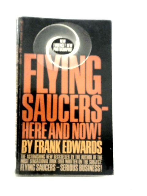 Flying Saucers- Here and Now von Frank Edwards