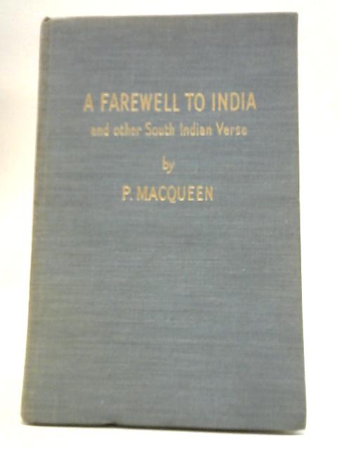 A Farewell to India And Other South Indian Verse By Percy Macqueen