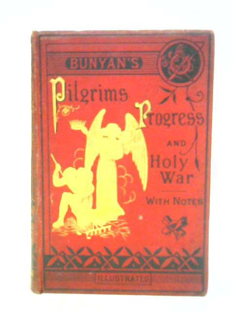 The Pilgrim's Progress and Holy War By John Bunyan