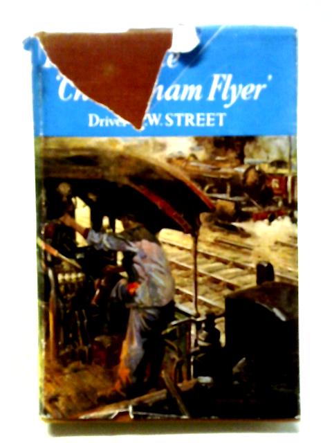 I Drove The "Cheltenham Flyer" By J. W. Street