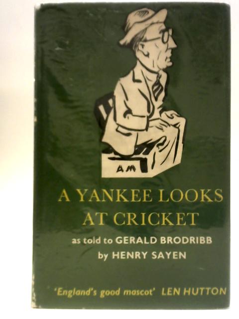 A Yankee Looks at Cricket von Henry Sayen