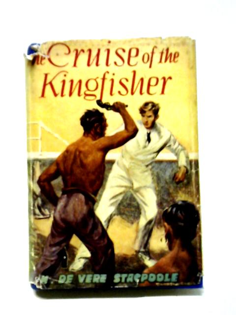 The Cruise of the Kingfisher von H. De Vere. Stacpoole