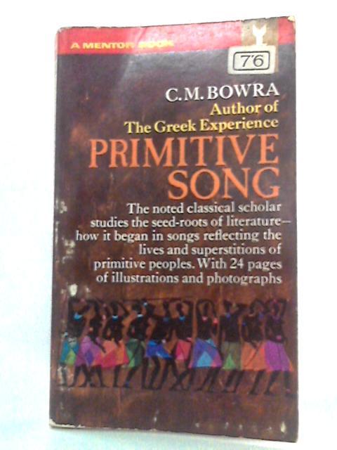 Primitive Song By C. M. Bowra