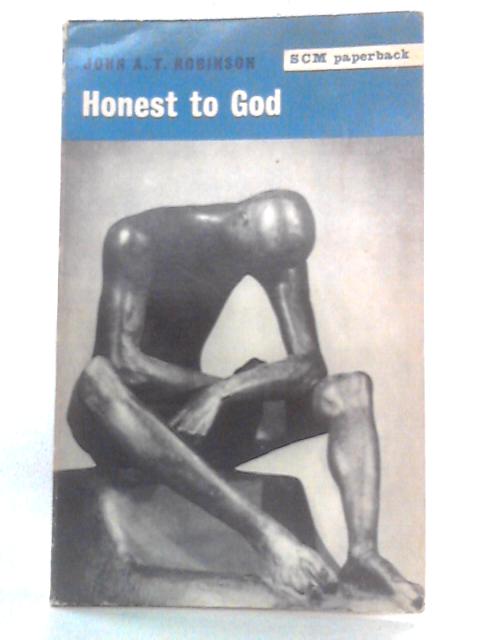 Honest to God By John A T. Robinson