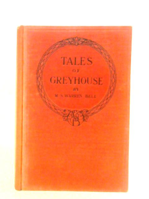 Tales of Greyhouse By R. S. Warren Bell