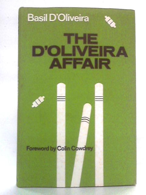 The D'Oliveira Affair By Basil D'oliveira