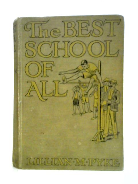 The Best School of All von Lillian M. Pyke