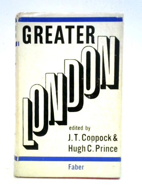 Greater London von J. T. Coppock Hugh C. Prince (Ed.)