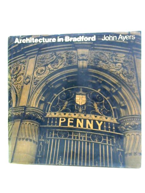 Architecture in Bradford By John Ayers