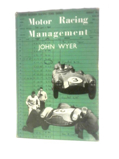 Motor Racing Management; A Guide And A Record By John Wyer