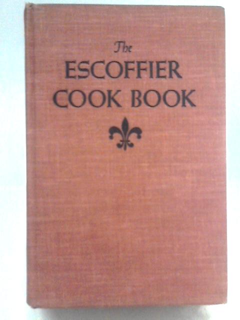 The Escoffier Cook Book von A. Escoffier