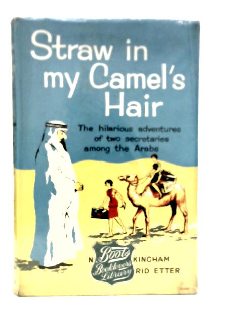 Straw in my Camel's Hair By Nadia Buckingham & Ingrid Etter