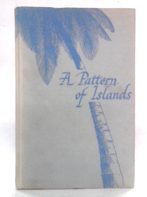 A Pattern of Islands von Arthur Grimble