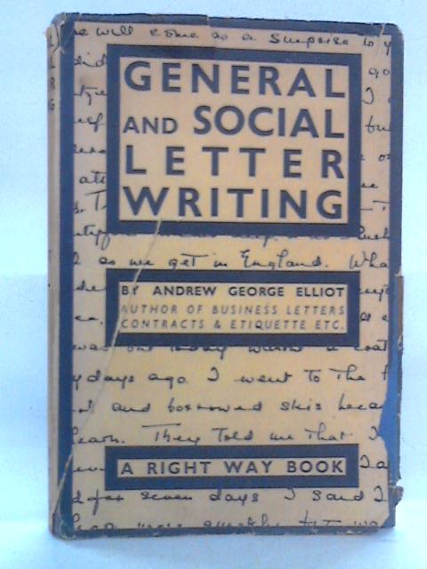 General And Social Letter Writing By A. G. Elliott