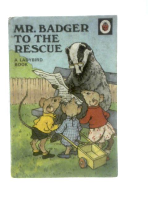 Mr Badger To The Rescue By A. J. Macgregor