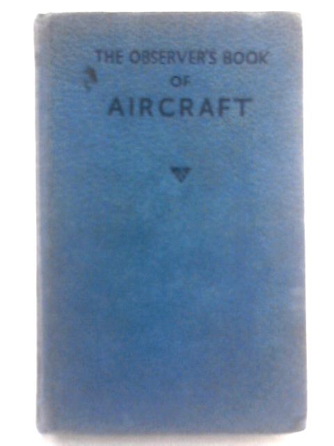 The Observer's Book Of Aircraft. By William Green