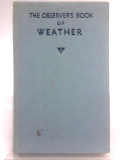 Observer's Book of the Weather By Reginald Mountstephens Lester