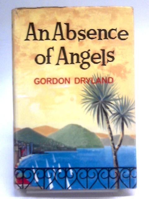 An Absence of Angels von Gordon Dryland