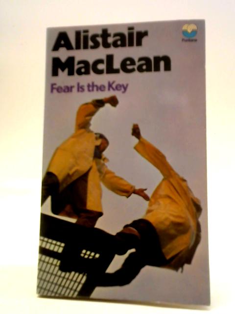 Fear Is The Key By Alistair Maclean