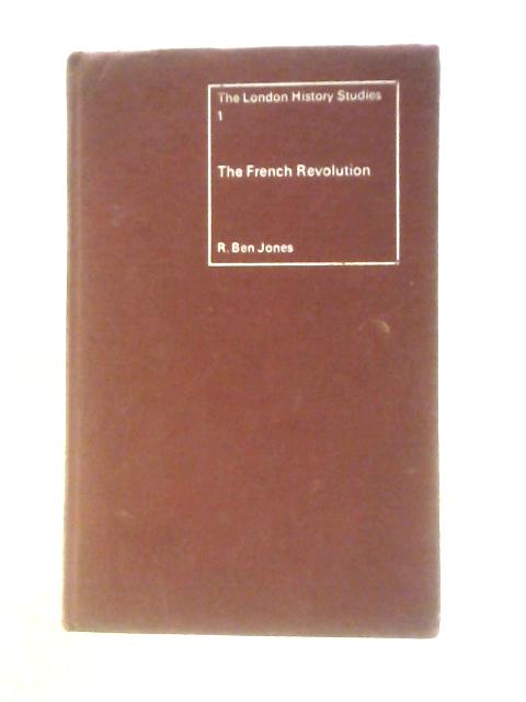 The French Revolution, the London History Studies Number 1 von R Ben Jones