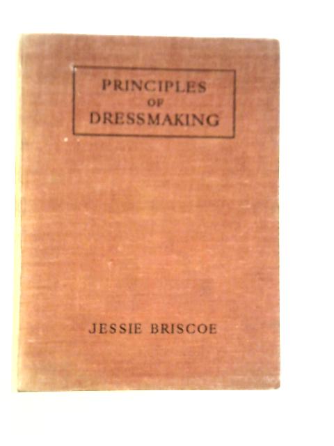 Principles of Dressmaking von Jessie Briscoe