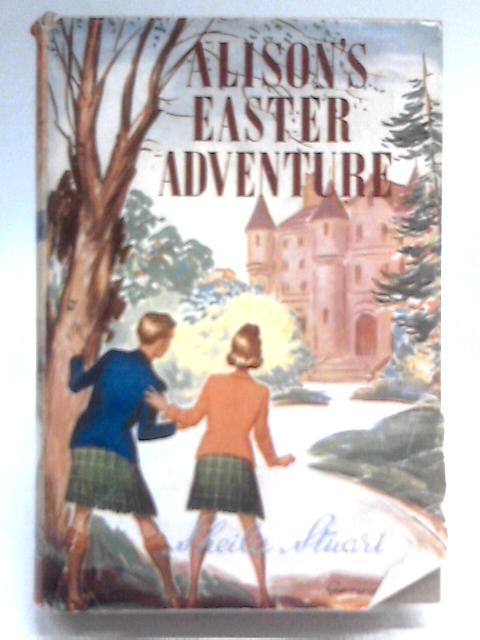 Alison's Easter Adventure By Sheila Stuart