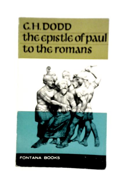 The Epistle of Paul to the Romans By C.H.Dodd