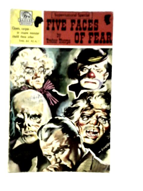 Five Faces of Fear By Trebor Thorpe