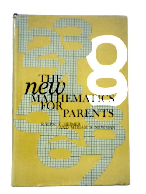 New Mathematics for Parents von Ralph T.Heimer