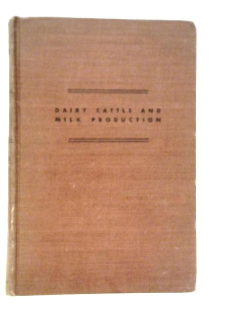 Dairy Cattle and Milk Production By Clarence H.Eckles