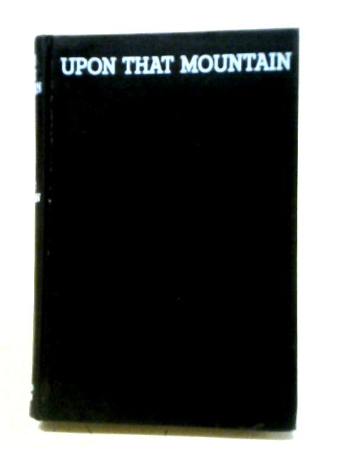 Upon That Mountain von Eric Shipton