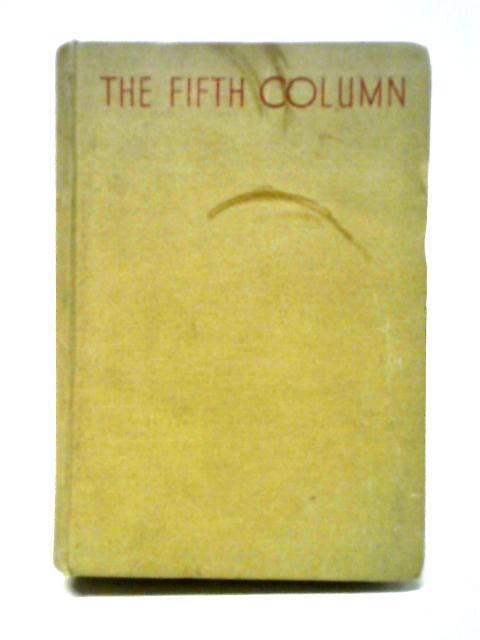 The Fifth Column & The First Forty-nine Stories By Ernest Hemingway