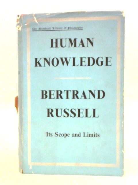 Human Knowledge: Its Scope and Limits By Bertrand Russell