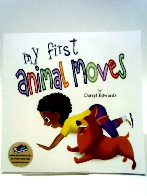 My First Animal Moves von Darryl Edwards