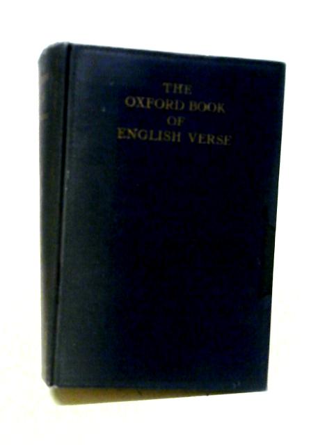 The Oxford Book of English Verse 1250-1918 By Sir Arthur Quiller-Couch (ed.)