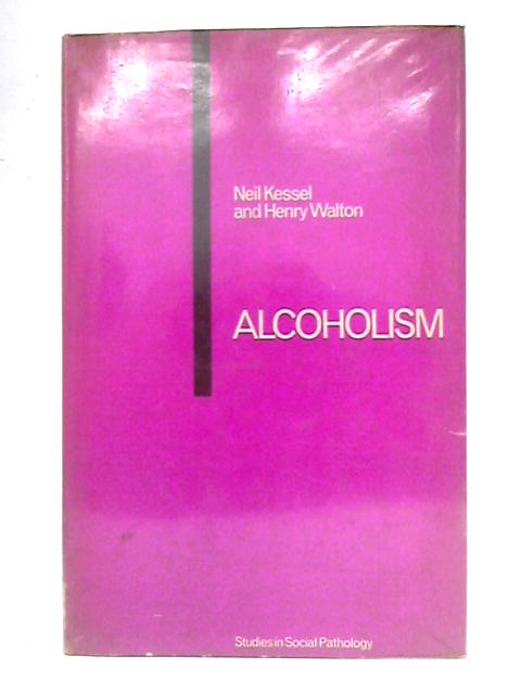 Alcoholism By Neil Kessel & Henry Walton