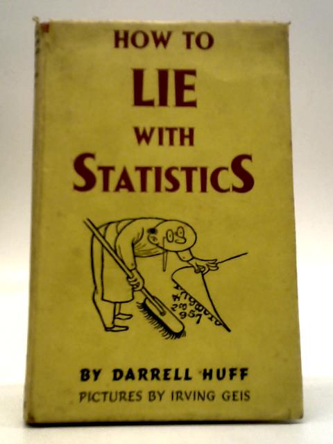 How To Lie With Statistics By Darrell Huff