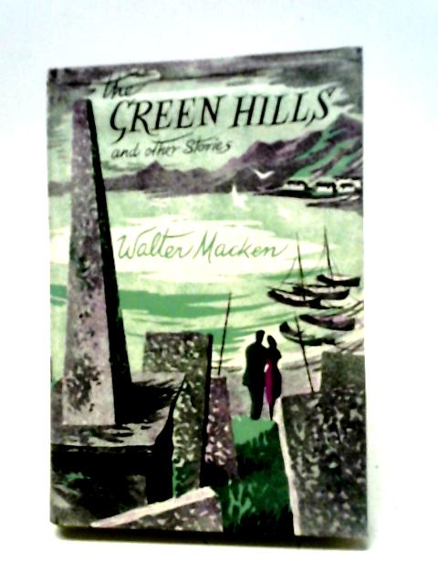 The green hills, and other stories By Walter Macken