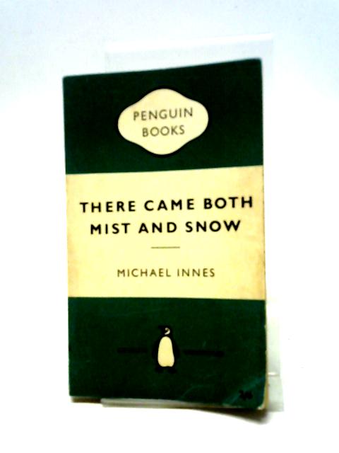 There Came Both Mist And Snow By Michael Innes