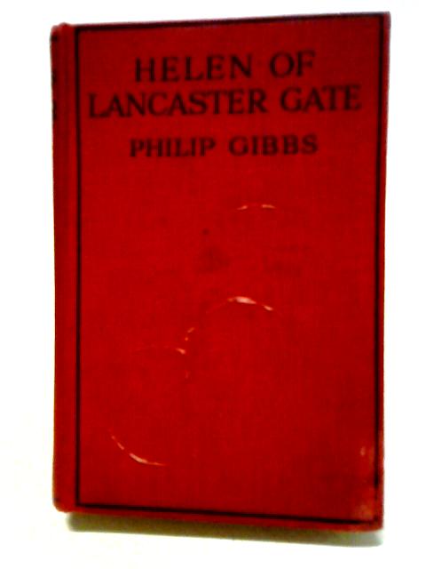 Helen of Lancaster Gate By Philip Gibbs