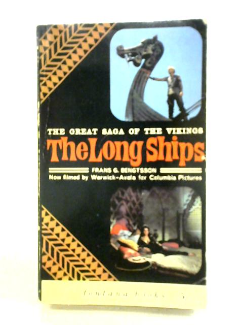 The Long Ships. A Saga of the Viking Age By Frans G. Bengtsson