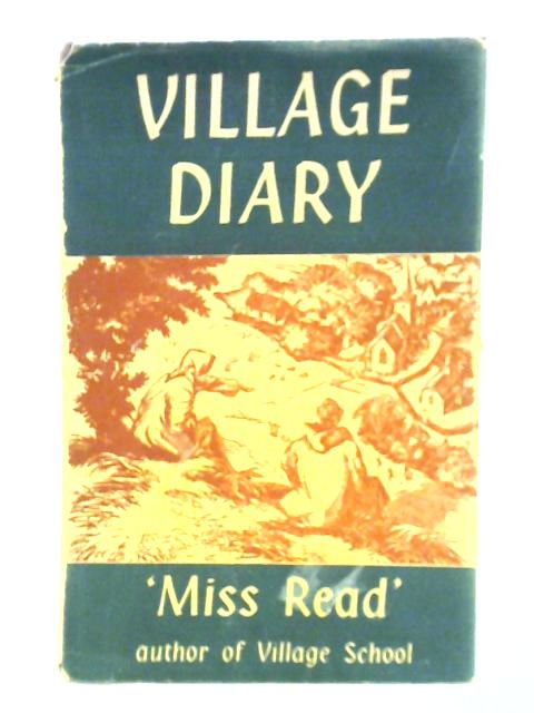 Village Diary von Miss Read