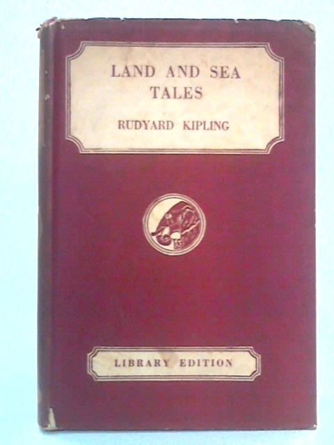 Land and Sea Tales for Scouts and Guides von Rudyard Kipling