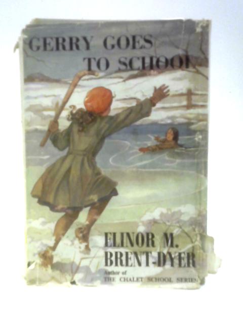 Gerry Goes To School By Elinor M. Brent-Dyer