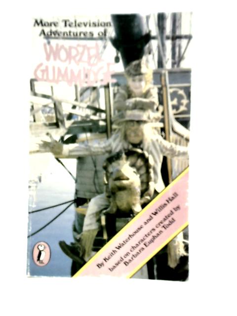 More Television Adventures of Worzel Gummidge By Keith Waterhouse